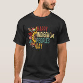Happy Indigenous Peoples Day Native American T-shirt (Voorkant)