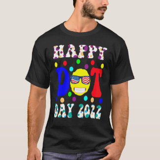 Happy International Dot Day 2022 September, Happy  T-shirt