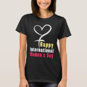 Happy International Womens Day Love Feminist Femin T-shirt (Voorkant)