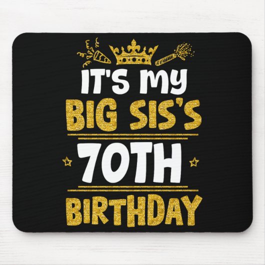 Happy Its My Big Siss 70th Birthday 1955 70 Years  Muismat (Voorkant)