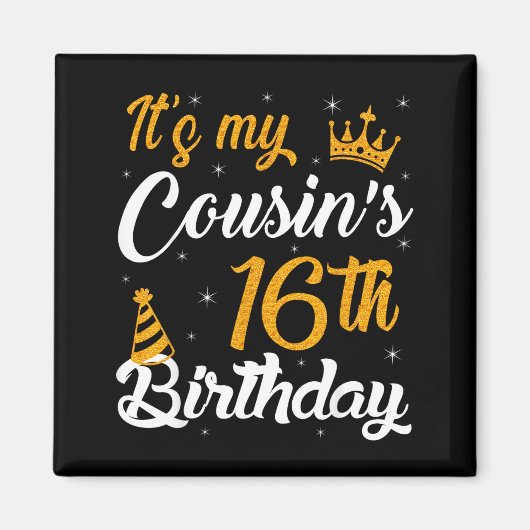 Happy Its My Cousins 16th Birthday 2009 16 Years O Magneet (Voorkant)