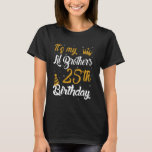 Happy It's My Lil Brother's 25th Birthday 2000 25 T-shirt<br><div class="desc">Happy It's My Lil Brother's 25th Birthday 2000 25 jaar oud</div>