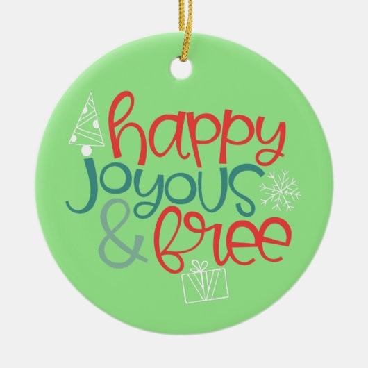 Happy Joyous Free | Fun & Funky Ornament (Voorkant)