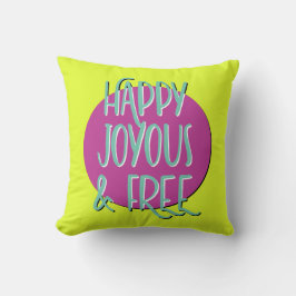 Happy Joyous & Free Recovery Slogan Kussen