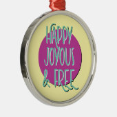 Happy Joyous & Free Recovery Slogan Metalen Ornament (Rechts)