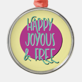 Happy Joyous & Free Recovery Slogan Metalen Ornament
