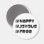 Happy Joyous Free Slogan Quote Fun Text Grafisch Magneet (Voorkant / Achterkant)