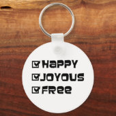 Happy Joyous Free Slogan Quote Fun Text Grafisch Sleutelhanger (Voorkant)