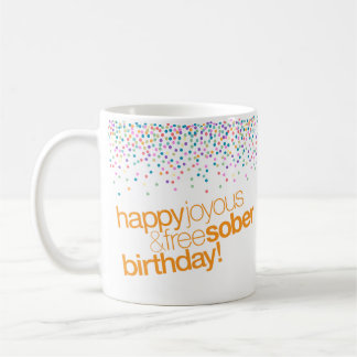 Happy Joyous & Free Sober Verjaardag Mok