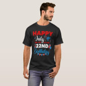 Happy Juli en ja het is mijn 22e verjaardag Indep T-shirt (Voorkant volledig)