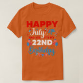 Happy Juli en ja het is mijn 22e verjaardag Indep T-shirt (Design voorkant)