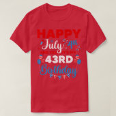 Happy Juli en ja het is mijn 43e verjaardag Indep T-shirt (Design voorkant)