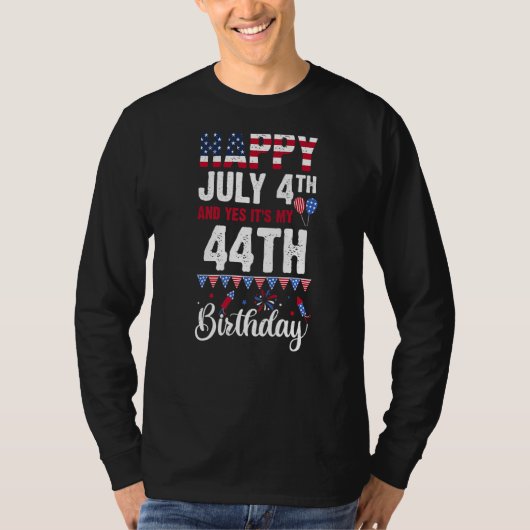 Happy July 4th And Yes It's My 44th Birthday Ameri T-shirt (Voorkant)