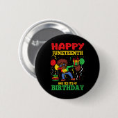 Happy Juneteenth en ja, het is mijn verjaardag BLM Ronde Button 5,7 Cm (Voorkant /achterkant)