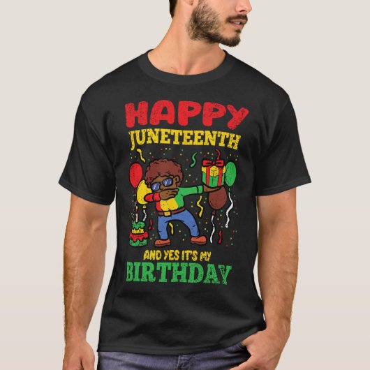 Happy Juneteenth en ja, het is mijn verjaardag BLM T-shirt (Voorkant)