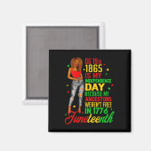 Happy Juneteenth is Mijn Onafhankelijkheidsdag Fre Magneet (Voorkant / Achterkant)