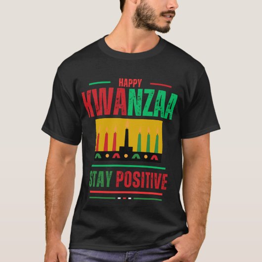Happy Kwanzaa "Blijf positief"  ontwerp T-shirt (Voorkant)