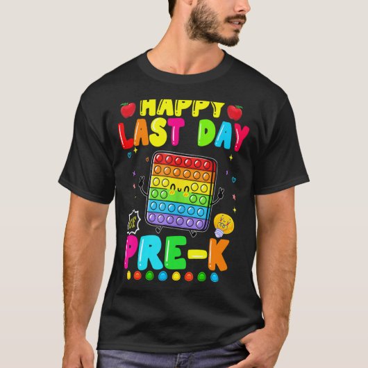 Happy laatste dag van Pre K Pop IT Fidget Speelgoe T-shirt (Voorkant)