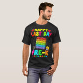 Happy laatste dag van Pre K Pop IT Fidget Speelgoe T-shirt (Voorkant volledig)