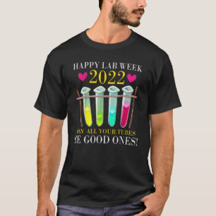 Happy Lab Week 2022 kan al je buisjes goed zijn T-shirt