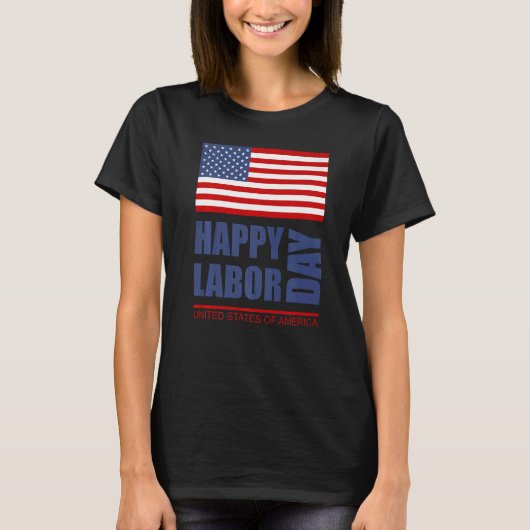 Happy Labor Day America Workers Day Labour Day T-shirt (Voorkant)