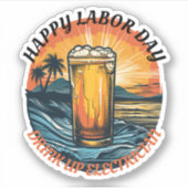 Happy Labor Day Drink up elektricien Sticker (Voorkant)