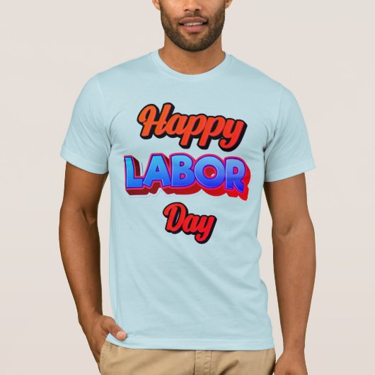 Happy Labor Day – Strength & Appreciation Concept T-shirt (Voorkant)