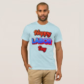 Happy Labor Day – Strength & Appreciation Concept T-shirt (Voorkant volledig)