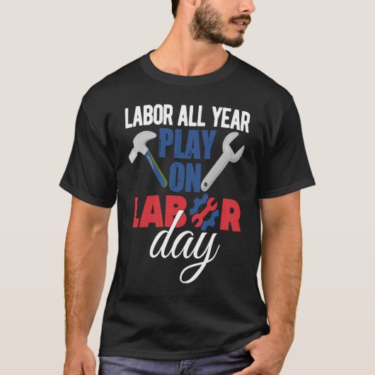 Happy Labor Day Union Worker Holiday Laborer T-shirt (Voorkant)