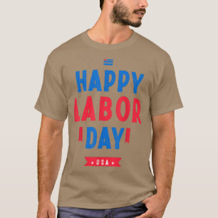 Happy Labour Day Shirt Patriot Happy Labor Day T-s