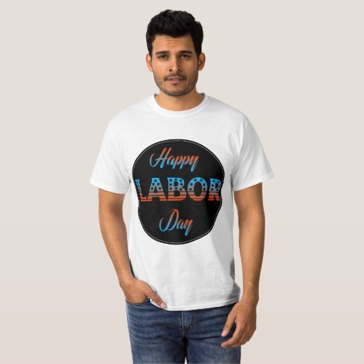 Happy Labour Day Sign T-Shirt (Voorkant volledig)