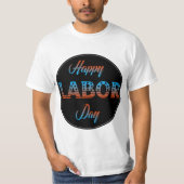 Happy Labour Day Sign T-Shirt (Voorkant)