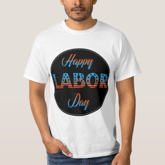 Happy Labour Day Sign T-Shirt (Voorkant)