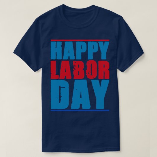 happy labour day weekend 3 t-shirt (Design voorkant)