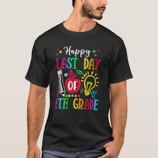 Happy Last Day Fun Teacher Student Vier Afstudeerd T-shirt (Voorkant)