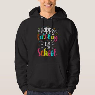 Happy Last Day Geweldige Summer Appreciati Hoodie