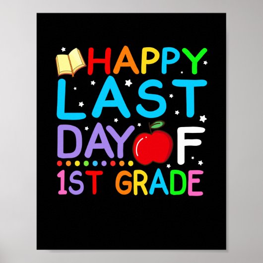 Happy Last Day of 1st grade Afstuderen Poster (Voorkant)