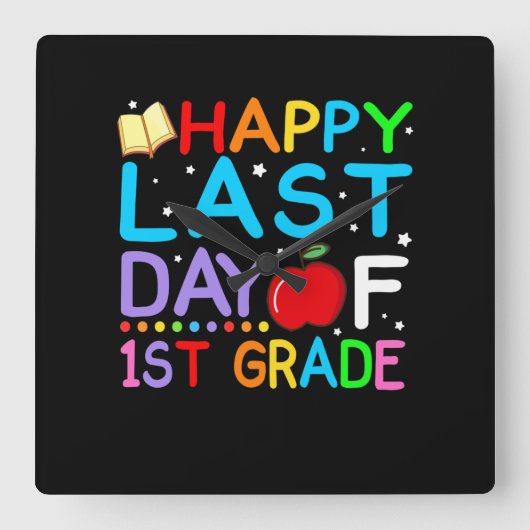 Happy Last Day of 1st grade Afstuderen Vierkante Klok (Voorkant)