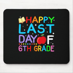 Happy Last Day of 6th Grade Afstuderen Muismat