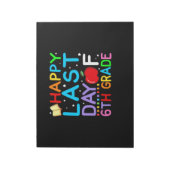 Happy Last Day of 6th Grade Afstuderen Notitieblok (Linkerzijde)