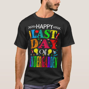 Happy Last Day Of Kindergarten Graduation Teacher T-shirt