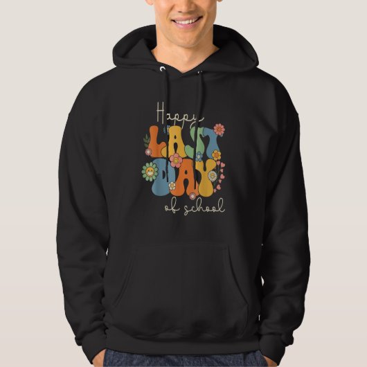 Happy Last Day Of School Graduation Groovy Teacher Hoodie (Voorkant)