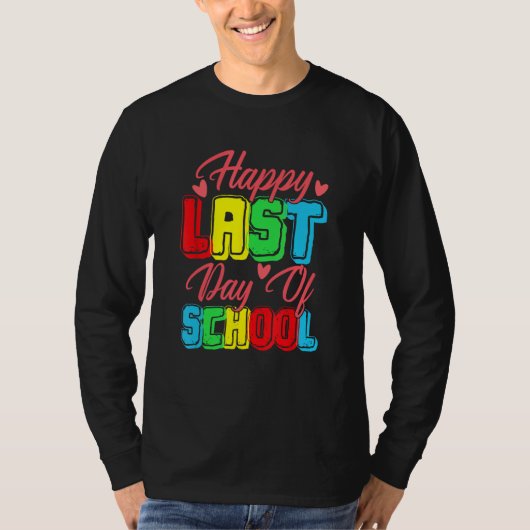 Happy Last Day Of School Graduation Student Teach T-shirt (Voorkant)