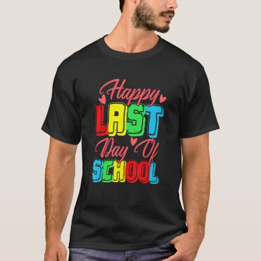 Happy Last Day Of School  Graduation Student Teach T-shirt (Voorkant)