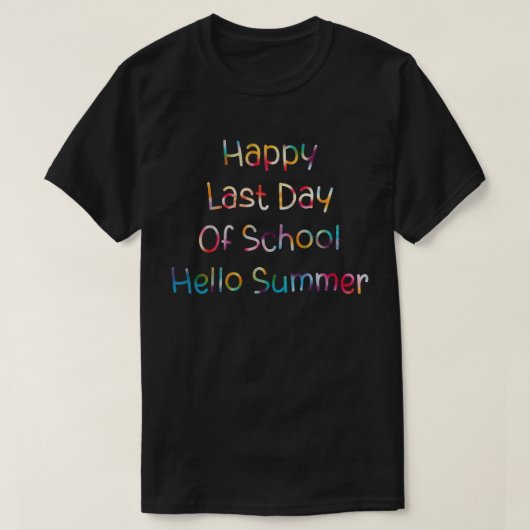 Happy Last Day of School Hallo Summer Students T-shirt (Design voorkant)