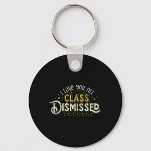 Happy Last Day Of School I Love You All Class Dism Sleutelhanger