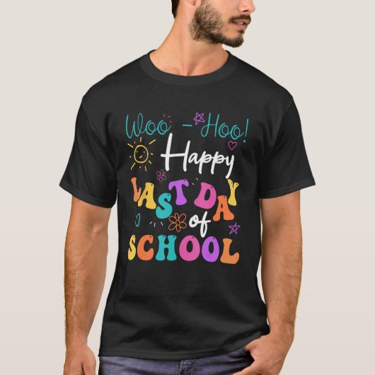 Happy Last Day Of School Out For Summer We Are On  T-shirt (Voorkant)