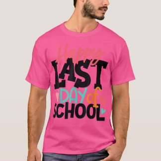 Happy Last Day of School Student and Teachers Gi T-shirt