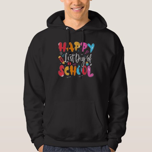 Happy Last Day of School Teacher Last Month of Sch Hoodie (Voorkant)