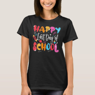 Happy Last Day of School Teacher Last Month of Sch T-shirt